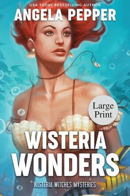 Book cover for Wisteria Wonders - Large Print