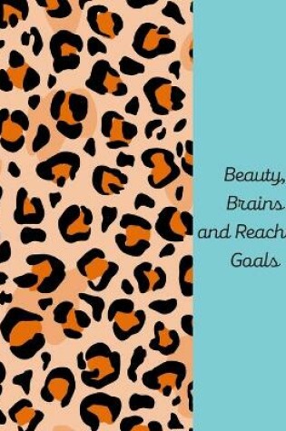 Cover of Beauty, Brains and Reaching goals