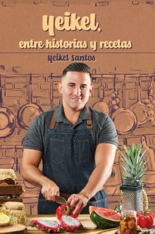 Cover of Yeikel, entre historia y recetas