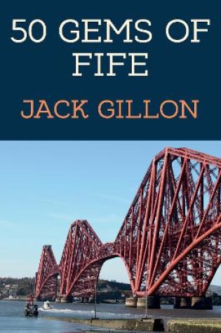 Cover of 50 Gems of Fife
