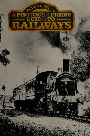 Cover of A Photographer's Guide to Railways