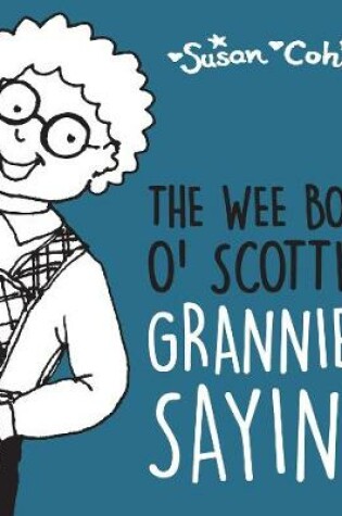 Cover of The Wee Book o' Scottish Grannies' Sayin's