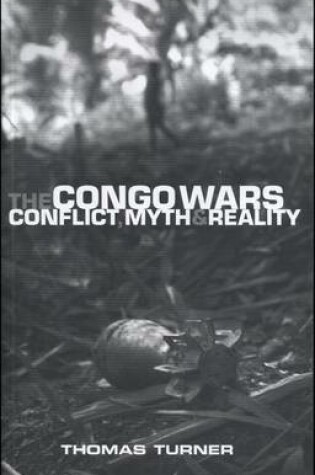 Cover of Congo Wars, The: Conflict, Myth and Reality