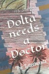 Book cover for Dolta needs a Doctor