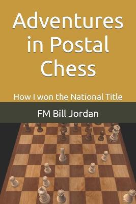 Book cover for Adventures in Postal Chess