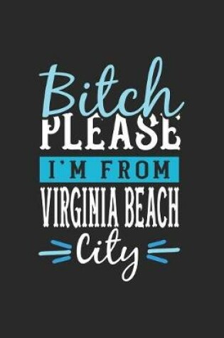 Cover of Bitch Please I'm From Virginia Beach City