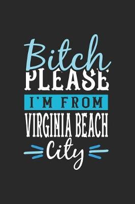 Book cover for Bitch Please I'm From Virginia Beach City