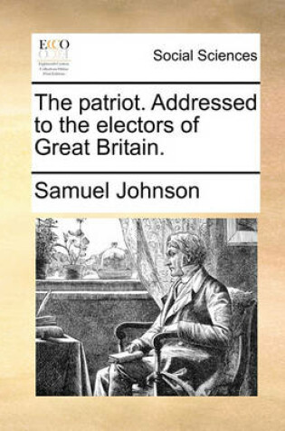 Cover of The Patriot. Addressed to the Electors of Great Britain.