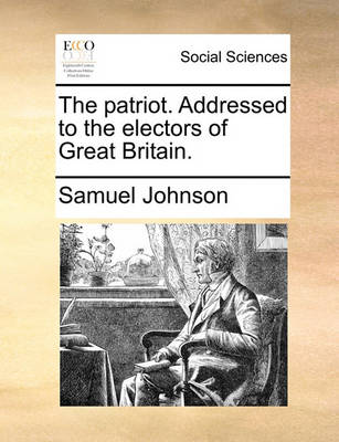 Book cover for The Patriot. Addressed to the Electors of Great Britain.