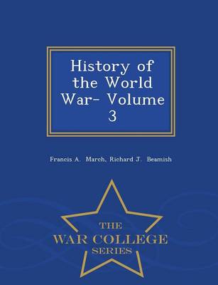 Book cover for History of the World War- Volume 3 - War College Series