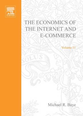 Book cover for The Economics of the Internet and E-Commerce, Volume 11