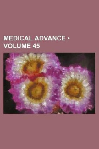 Cover of Medical Advance (Volume 45)