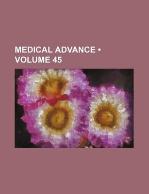 Book cover for Medical Advance (Volume 45)