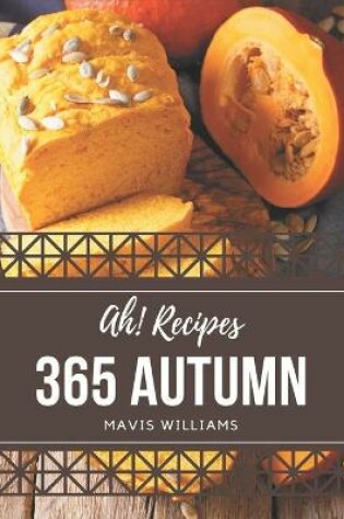 Cover of Ah! 365 Autumn Recipes