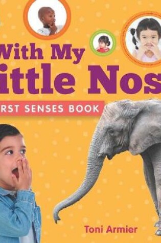 Cover of With My Little Nose (My First Senses Book)