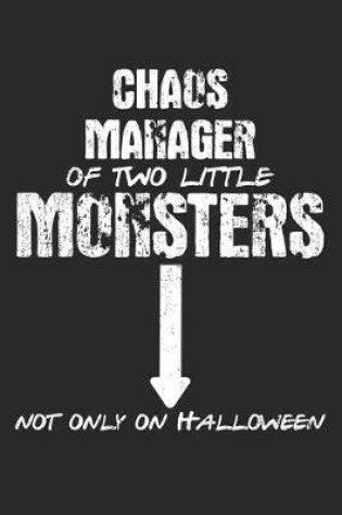 Cover of Chaos Manager Of Two Little Monsters. Not Only On Halloween