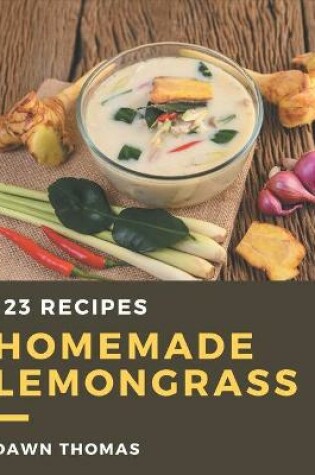 Cover of 123 Homemade Lemongrass Recipes