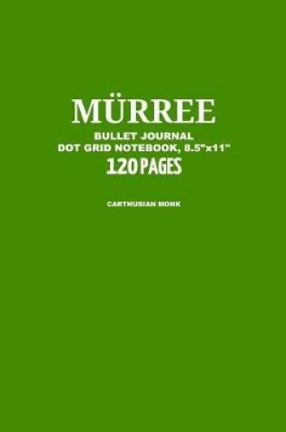 Cover of Murree Bullet Journal, Carthusian Monk, Dot Grid Notebook, 8.5" x 11", 120 Pages