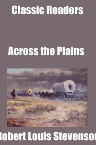 Cover of Classic Readers: Across the Plains