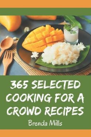 Cover of 365 Selected Cooking for a Crowd Recipes