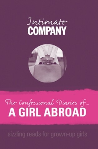 Cover of Intimate Company: The Confessional Diaries of? A Girl Abroad