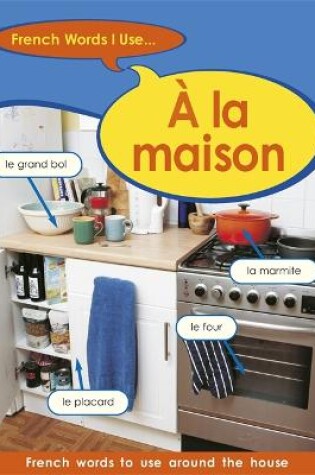 Cover of French Words I Use: A La Maison