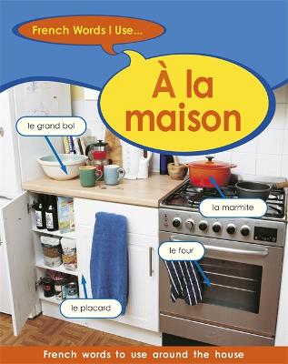 Book cover for French Words I Use: A La Maison