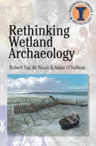 Cover of Rethinking Wetland Archaeology