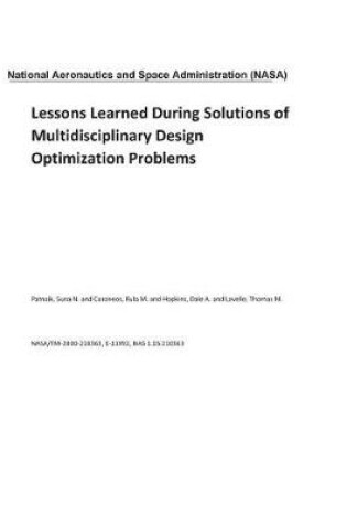 Cover of Lessons Learned During Solutions of Multidisciplinary Design Optimization Problems