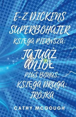 Book cover for E-Z Dickens Superbohater KsiĘga Pierwsza I Druga