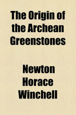 Cover of The Origin of the Archean Greenstones