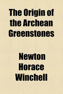 Book cover for The Origin of the Archean Greenstones