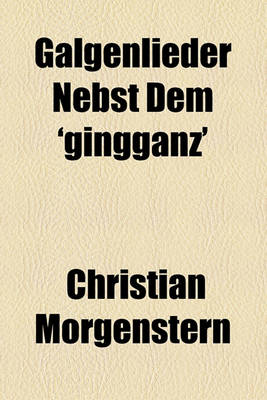 Book cover for Galgenlieder Nebst Dem 'Gingganz'