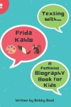 Book cover for Texting with Frida Kahlo