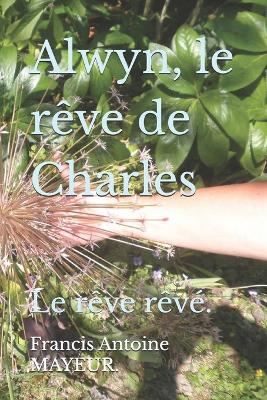 Book cover for Alwyn, le rêve de Charles