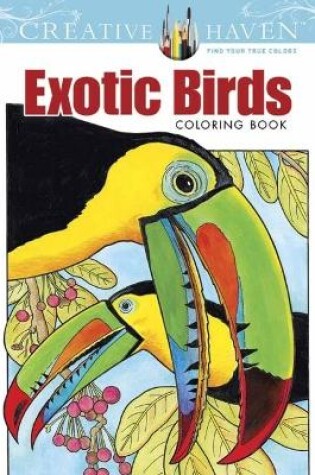 Cover of Creative Haven Exotic Birds Coloring Book