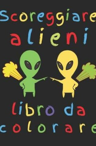 Cover of Scoreggiare alieni libro da colorare