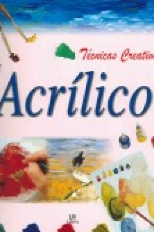Cover of Acrilico - Tecnicas Creativas