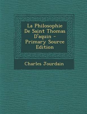 Book cover for La Philosophie de Saint Thomas D'Aquin - Primary Source Edition