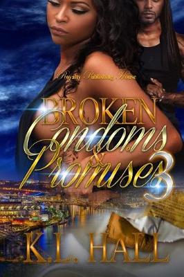 Book cover for Broken Condoms & Promises 3