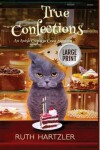 Book cover for True Confections Large Print
