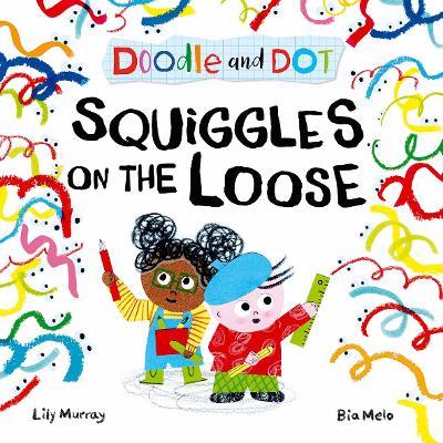 Book cover for Doodle and Dot: Squiggles on the Loose