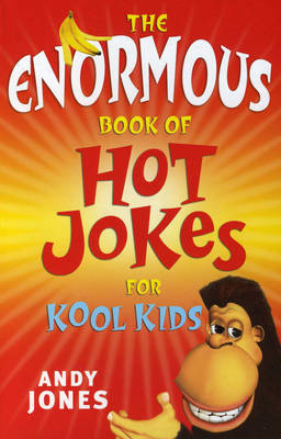 Book cover for The Enormous Book of Hot Jokes for Kool Kids