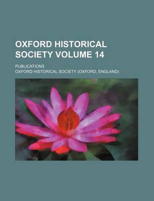 Book cover for Oxford Historical Society Volume 14; Publications