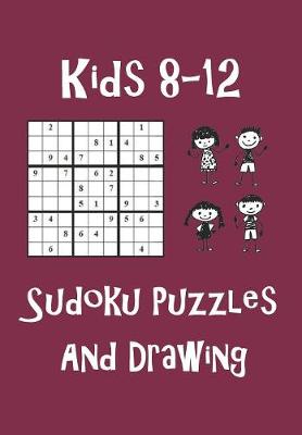 Book cover for Kids 8-12 Sudoku Puzzles and Drawing