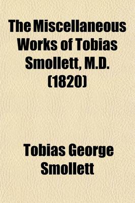 Book cover for The Miscellaneous Works of Tobias Smollett, M.D. (Volume 3); The Adventures of Peregrine Pickle, PT. 2. Plays and Poems