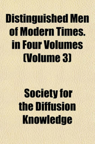 Cover of Distinguished Men of Modern Times. in Four Volumes (Volume 3)