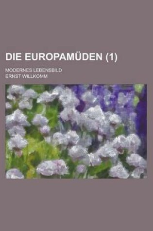 Cover of Die Europamuden; Modernes Lebensbild (1 )