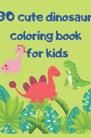 Cover of Cute dinosaur coloring book for kids