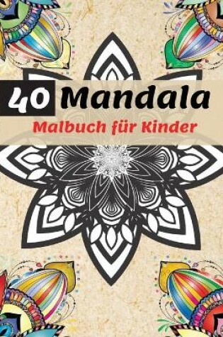 Cover of 40 Mandala Malbuch für Kinder